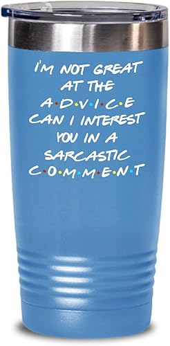 Miniatura 8 de Friends Theme Tumbler for Bestfriend or Coworker Im Not Great At The Advice Can I Interest You in a Sarcastic Comment 20 or 30oz Powder Coated