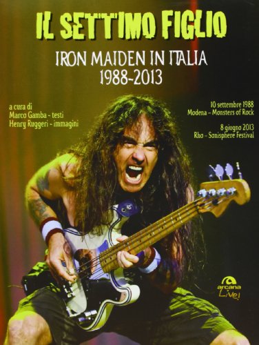 Il settimo figlio. Iron Maiden in Italia 1988-2013