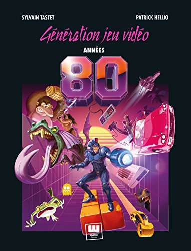 Télécharger Génération Jeu Vidéo - Années 80 Livre eBook France