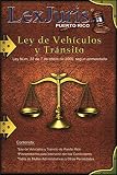Ley de Vehículos y Tránsito de Puerto Rico.: Ley Núm. 22 de 7 de enero de 2000, según enmendada. (Spanish Edition)