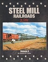 Steel Mill Railroads in Color, Vol. 4 1582483817 Book Cover