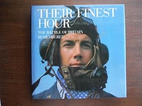 Their Finest Hour: The Battle of Britain Remembered