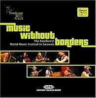 Music Without Borders: The Rainforest World Music Festival in Sarawak 9833845231 Book Cover