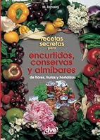 Recetas secretas para encurtidos, conservas y almíbares (Spanish Edition) 1644619229 Book Cover