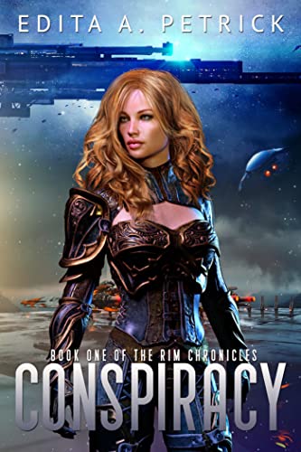 Conspiracy : Book One of the Rim Chronicles by [Edita A. Petrick]