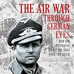 Cover of The Air War Through German Eyes