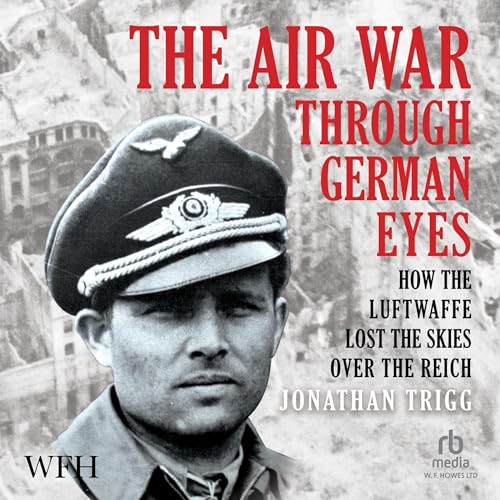 The Air War Through German Eyes by Jonathan Trigg episode artwork