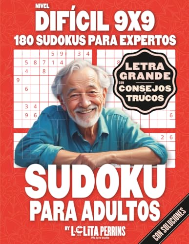 Sudokus Para Adultos: 180 Pasatiempos Difíciles 9x9 Con Soluciones; Ideal Para Adultos Y Personas Mayores Que Buscan Un Reto Sin Dejarse La Vista En El Intento (¡Activa tu mente!)