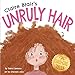 Claire Blair's Unruly Hair: A Curly-Girl Tale (Red Hair) (Claire Blair Book)