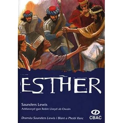 Dramâu Saunders Lewis I Blant a Phobl Ifanc: Esther