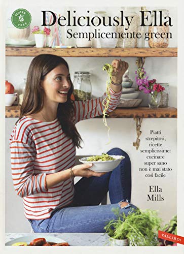 Deliciously Ella. Semplicemente green. Piatti