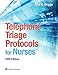 Telephone Triage Protocols for Nursing (Briggs, Telephone Triage Protocols for Nurses098227)