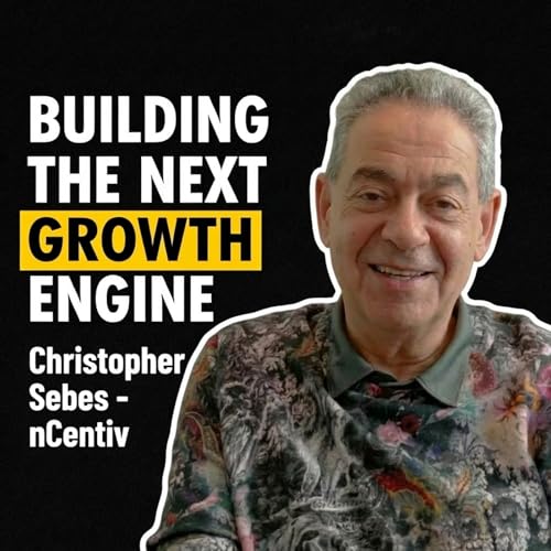 ChatGTM S2 Ep10: Christopher Sebes ~ Industry Legend / Building the Next Growth Engine with nCentiv