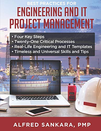 Best Practices for Engineering and IT Project Management: • Four