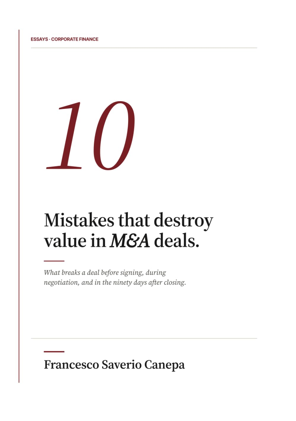 10 Mistakes That Destroy Value in M&A Deals: What Breaks a Deal Before Signing, During Negotiation, and in the Ninety Days After Closing