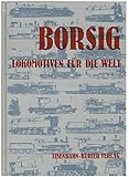  Borsig. Lokomotiven für die Welt