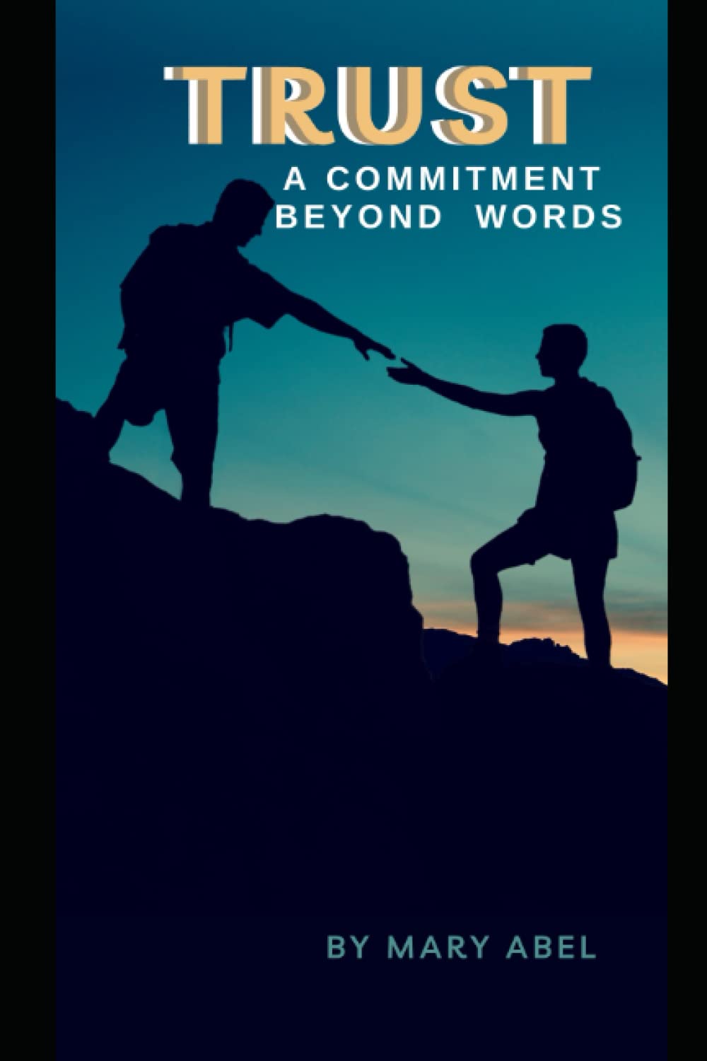 Trust: A commitment beyond words