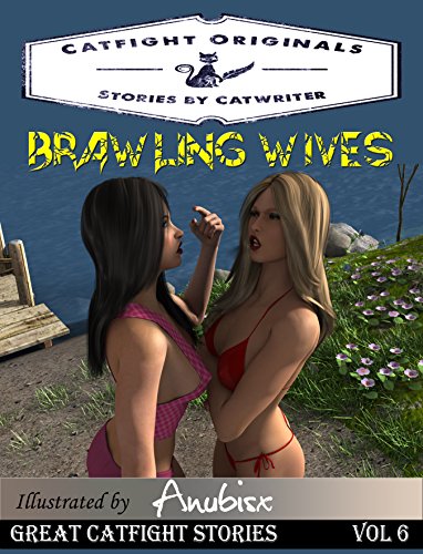 Brawling Wives (Great Catfight Stories Book 6)