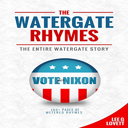 The Watergate Rhymes The Entire Watergate Story (Audible