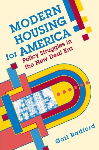 Modern Housing for America: Policy Struggles in the New Deal Era (Historical Studies of Urban America)