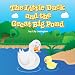 The Little Duck and The Great Big Pond (Fun Rhyming Children's Books)