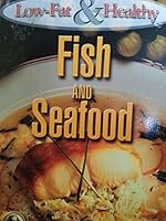 Low-Fat And Healthy:Fish and Seafood 9880006100 Book Cover