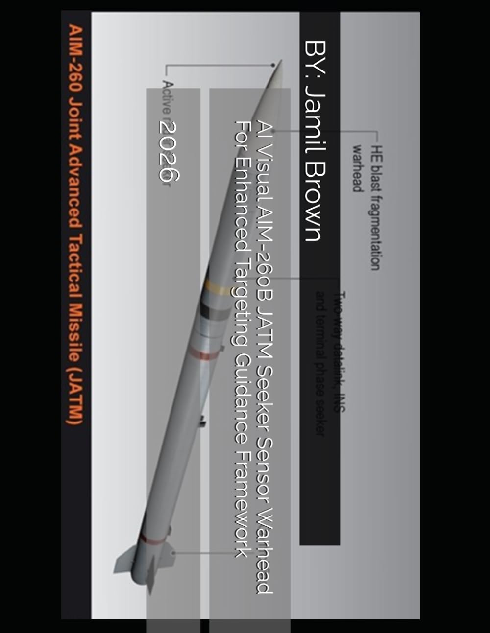 AI Visual AIM-260B JATM Seeker Sensor Warhead For Enhanced Targeting Guidance Framework: 2026
