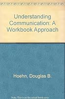 Understanding Communication: A Workbook Approach 0840336411 Book Cover