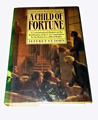 A Child of Fortune: Road to Ratification of the United States Constitution