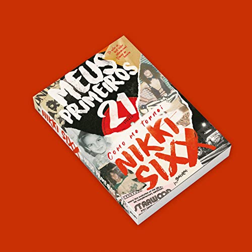 Meus primeiros 21: Como me tornei Nikki Sixx