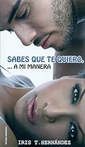 Sabes Que Te Quiero, A Mi Manera