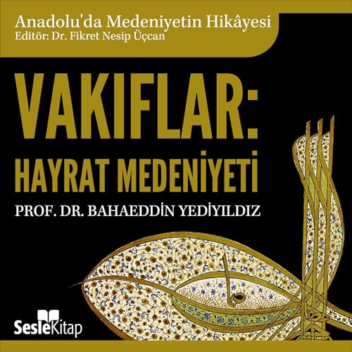 Vakıflar - Hayr&amp;acirc;t Medeniyeti (Written by Dr. Bahaeddin Yediyildiz) episode artwork