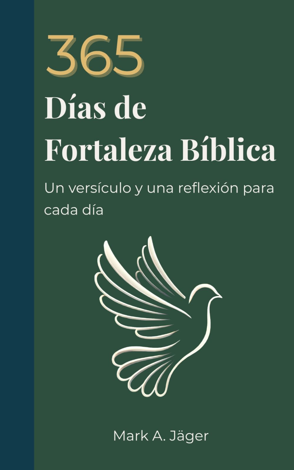 365 Días de Fortaleza Bíblica: Un versículo y una reflexión para cada día