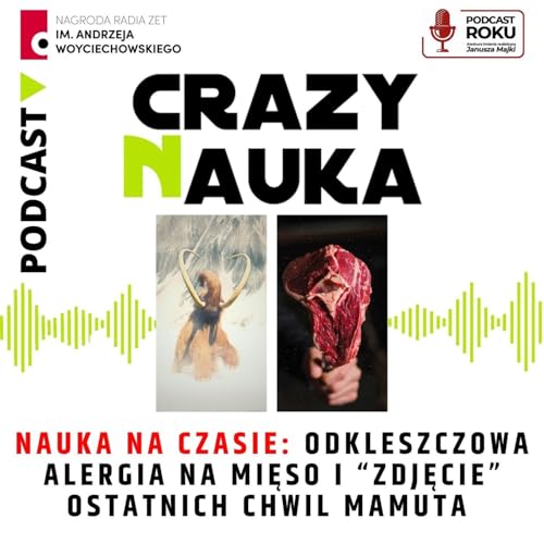 141. Nauka na czasie: Odkleszczowa alergia na mięso i “zdjęcie” ostatnich chwil mamuta