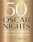 50 Oscar Nights: Iconic Stars & Filmmakers on Their Career-Defining Wins