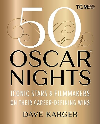 50 Oscar Nights: Iconic Stars & Filmmakers on Their Career-Defining Wins (Turner Classic Movies) image 2