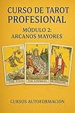  Curso de Tarot Profesional: Módulo 2: Arcanos Mayores