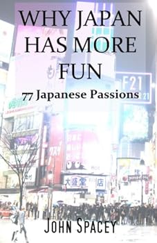 Paperback Why Japan Has More Fun: 77 Japanese Passions Book