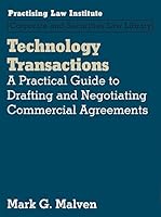 Technology Transactions: A Practical Guide to Drafting and Negotiating Commercial Agreements 1402423705 Book Cover