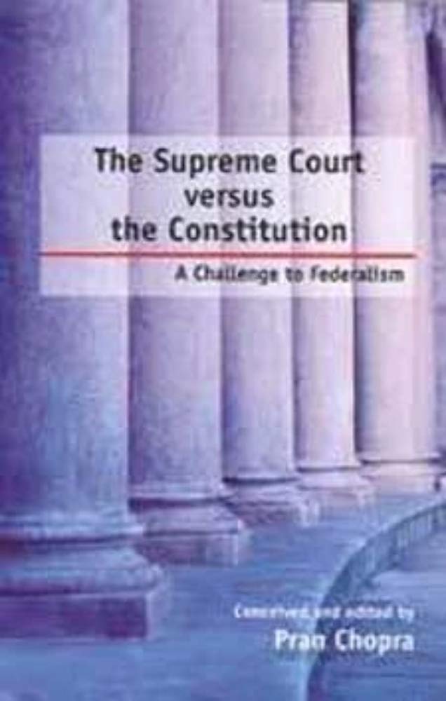 Buy The Supreme Court Versus the Constitution: A Challenge To Federalism — BookShops.in