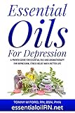 Essential Oils For Depression: Essential Oil Remedies For Stress and Depression (Essential Oils For the Soul)