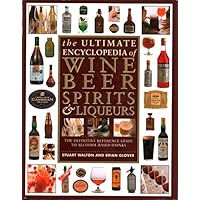 The Ultimate Encyclopedia of Wine, Beer, Spirits and Liqueurs