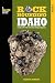 Rockhounding Idaho: A Guide To 99 Of The State's Best Rockhounding Sites (Rockhounding Series)
