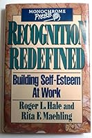 Recognition redefined: Building self-esteem at work 0963395009 Book Cover