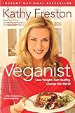 Veganist: Lose Weight, Get Healthy, Change the World