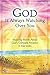 God Is Always Watching over You: Inspiring Words About God's Constant Presence in Our Lives