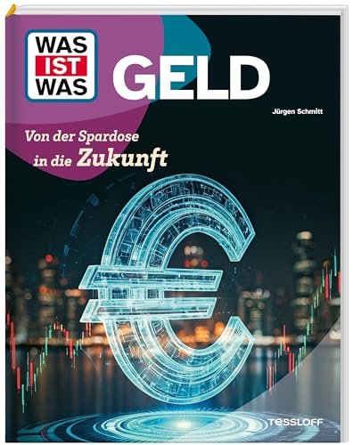 WAS IST WAS Geld. Von der Spardose in die Zukunft (WAS IST WAS Das Original)