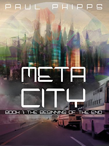 Meta City: Book 1: The Beginning of the End