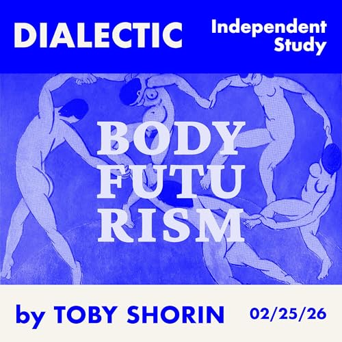 Independent Study: Body Futurism by Toby Shorin (Essay)