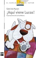 Aqui viene Lucas / Here Comes Lucas (El barco de vapor: serie blanca / The Steamboat: White Series) 9707850094 Book Cover